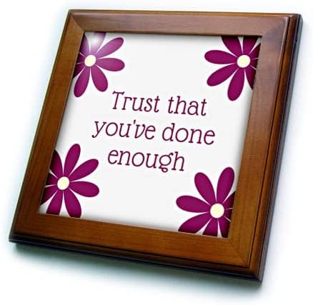3drose flores com texto de confiança que você fez o suficiente - ladrilhos emoldurados