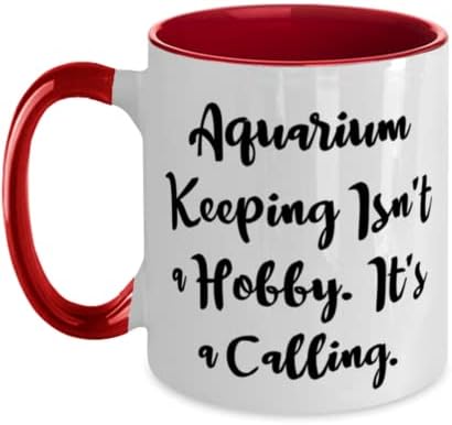 A manutenção do aquário não é um hobby. É um. Aquário mantendo dois tons caneca de 11 onças, sarcasmo aquário