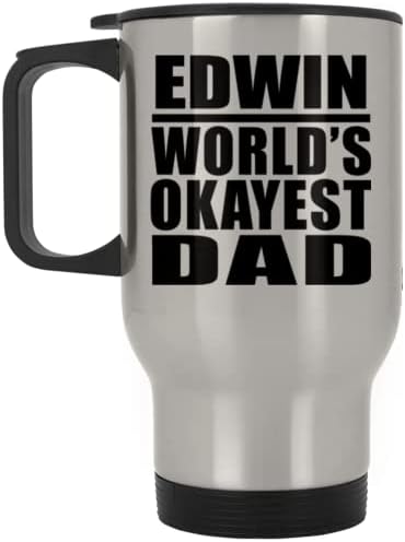 Designsify Edwin World Okest Dad, Silver Travel canem 14oz de aço inoxidável Tumbler, presentes para aniversário