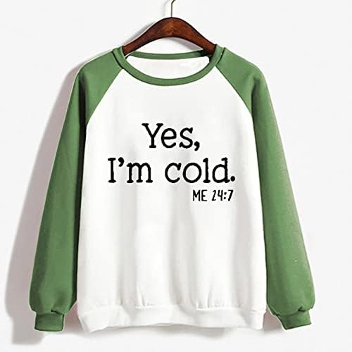 Camisa casual feminina manga longa letra engraçada letra impressa moletons redondos de pescoço camisetas sim, sim, estou frio me 24: 7 pulôver