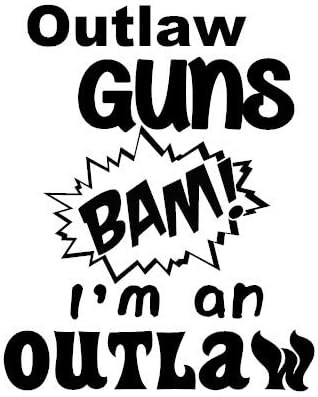 Verifique o design personalizado Olaw Guns - BAM - Eu sou um decalque fora da lei