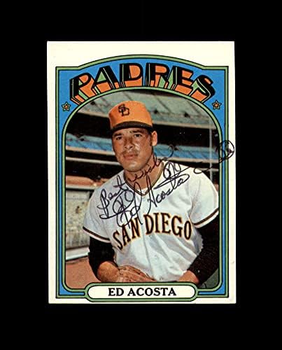 Ed Acosta assinado à mão 1972 Topps San Diego Padres Autograph